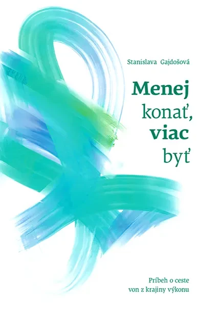 Menej konať, viac byť